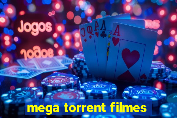 mega torrent filmes